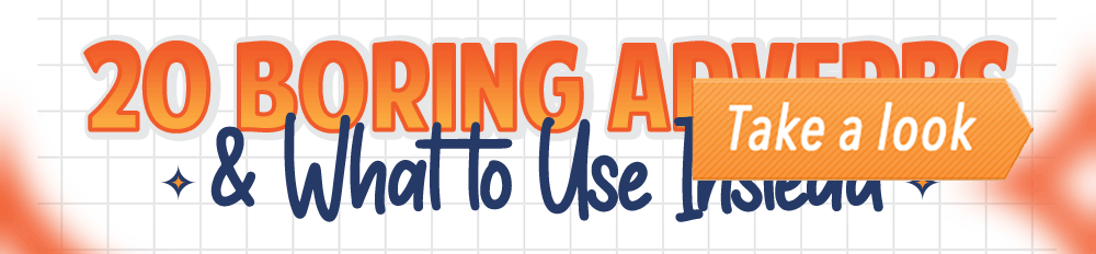 20 Boring Adverbs & What to Use Instead (Infographic) post image