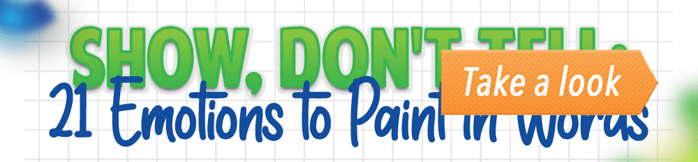 Show Don't Tell: 21 Emotions to Paint in Words (Infographic) post image